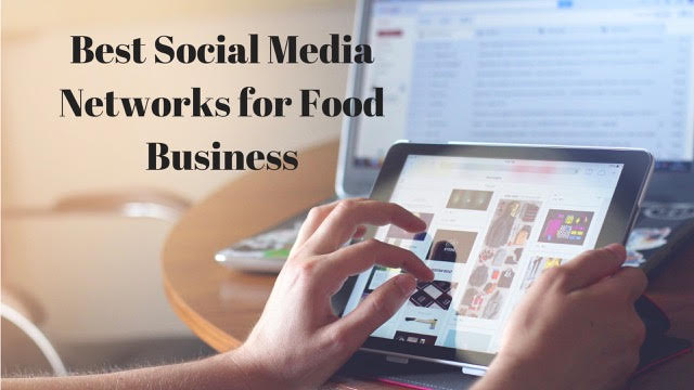 Best Social Media Networks for Food Business